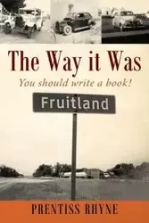 The Way it Was - Rhyne Prentiss