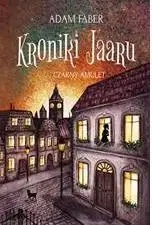 Kroniki Jaaru.Czarny amulet.T.2 - Adam Faber
