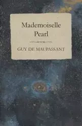 Mademoiselle Pearl - Guy Maupassant de
