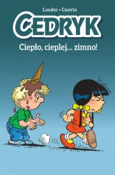 Cedryk. Ciepło, cieplej zimno! - Raoul Cauvin, Laudec, Maria Mosiewicz