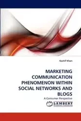 MARKETING COMMUNICATION PHENOMENON WITHIN SOCIAL NETWORKS AND BLOGS - Khan Kashif