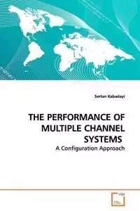 THE PERFORMANCE OF MULTIPLE CHANNEL SYSTEMS - Kabadayi Sertan