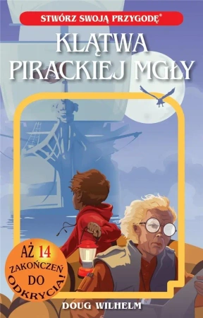 Stwórz swoją przygodę. Klątwa pirackiej mgły - Doug Wilhelm