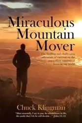 Miraculous Mountain Mover - Chuck Klingman