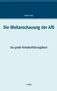 Die Weltanschauung der AfD - Robert Zobel