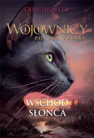 Wojownicy. Potęga Trójki Tom 6 Wschód Słońca - Hunter Erin