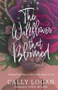 The Wallflower That Bloomed - Logan Cally