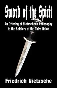 Sword of the Spirit - Nietzsche Friedrich