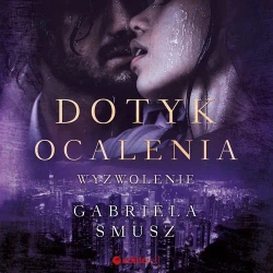 audiobook Dotyk ocalenia. Wyzwolenie - Gabriela Smusz