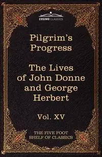 The Pilgrim's Progress & the Lives of Donne and Herbert - John Bunyan