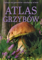 Atlas grzybów - praca zbiorowa - 2023