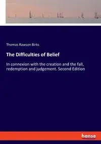 The Difficulties of Belief - Thomas Birks Rawson