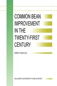 Common Bean Improvement in the Twenty-First Century - Singh S.P.
