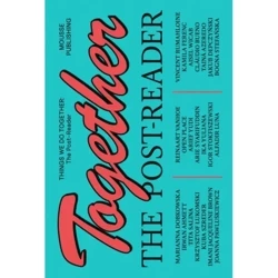 Things We Do Together: The Post-Reader - PRACA ZBIOROWA