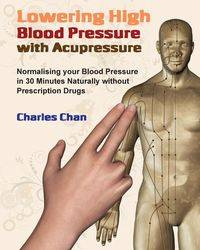 Lowering High Blood Pressure with Acupressure - Chan Charles
