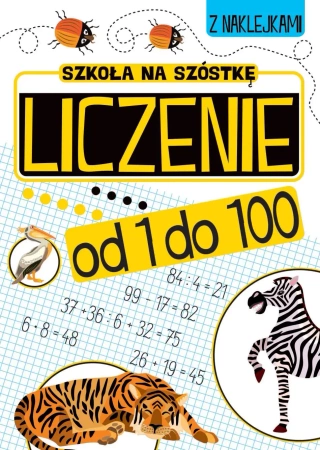 Liczenie od 1 do 100. Szkoła na szóstkę - Opracowanie zbiorowe