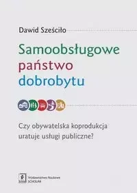Samoobsługowe państwo dobrobytu - Dawid Sześciło