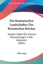 Die Romanischen Landschaften Des Roemischen Reiches - Jung Julius