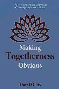 Making Togetherness Obvious - Daryl Ochs