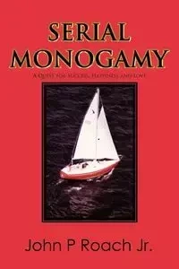 Serial Monogamy - John P. Roach Jr