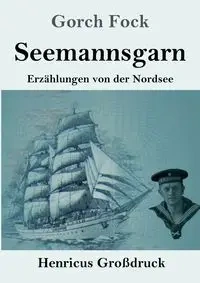 Seemannsgarn (Großdruck) - Fock Gorch