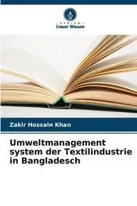 Umweltmanagement system der Textilindustrie in Bangladesch - Khan Zakir Hossain