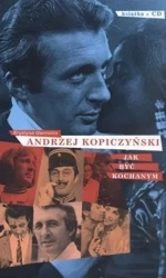 Jak być kochanym - Andrzej Kopiczyński - Krystyna Gucewicz