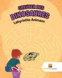 Creuser Des Dinosaures - Activity Crusades