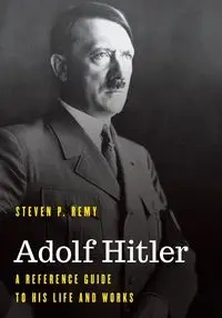 Adolf Hitler - Steven P. Remy
