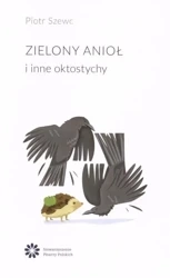 Zielony Anioł i inne oktostychy - Piotr Szewc