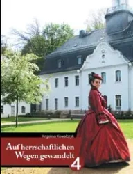 Auf herrschaftlichen Wegen gewandelt - Teil 4 - Angelina Kowalczyk