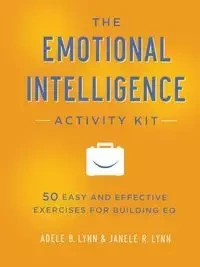 The Emotional Intelligence Activity Kit - Lynn Adele