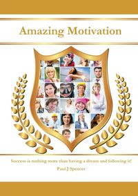 Amazing Motivation - J. Spencer Paul