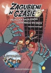 Zagubieni w czasie T.2 Przygody Balbuenów.. - Roberto Santiago
