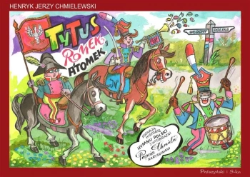 Tytus,Romek i ATomek poznają historię hymnu Polski - Henryk Jerzy Chmielewski