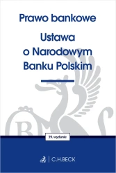 Prawo bankowe. Ustawa o Narodowym Banku Polskim - praca zbiorowa