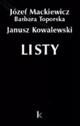 Dzieła T.29 Listy (Kowalewski) - Józef Mackiewicz, Barbara Toporska, Janusz Kowale