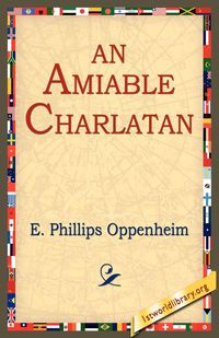 An Amiable Charlatan - Oppenheim E. Phillips