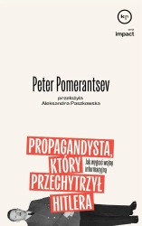 Propagandysta, który przechytrzył Hitlera - Peter Pomeranstev