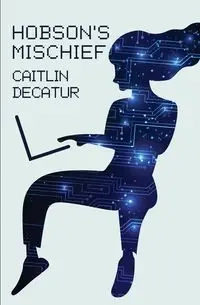 Hobson's Mischief - Caitlin Decatur