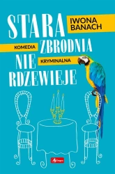 Stara zbrodnia nie rdzewieje - Iwona Banach