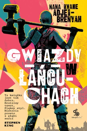 Gwiazdy w łańcuchach - Nana Kwame Adjei-Brenyah