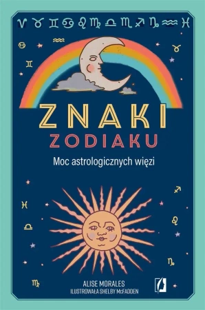 Znaki zodiaku. Moc astrologicznych więzi - praca zbiorowa