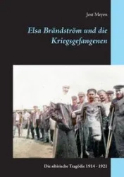 Elsa Brändström und die Kriegsgefangenen - Meyen Jost