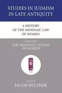 A History of the Mishnaic Law of Women, Part 5