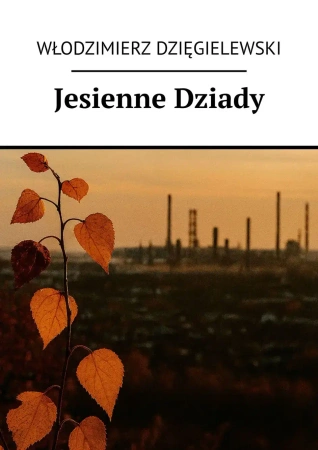 Jesienne Dziady - Włodzimierz Dzięgielewski