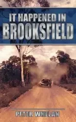 It Happened in Brooksfield - Peter Whelan