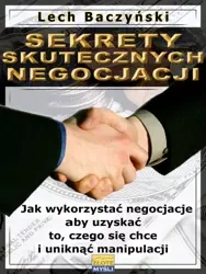 Sekrety skutecznych negocjacji (Wersja elektroniczna (PDF)) - Lech Baczyński