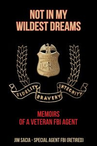 NOT IN MY WILDEST DREAMS - Jim Sacia