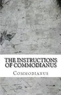 The Instructions of Commodianus - Commodianus